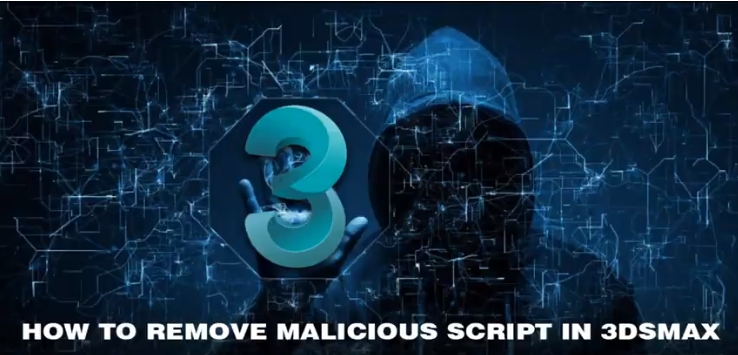 Tutorials How To Remove Malicious Script In 3dsMax ALC – CRP – ADSL