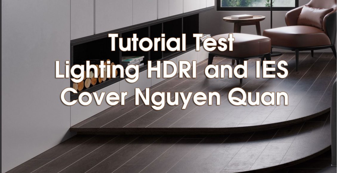 Tutorial Test Lighting HDRI and IES Cover Nguyen Quan